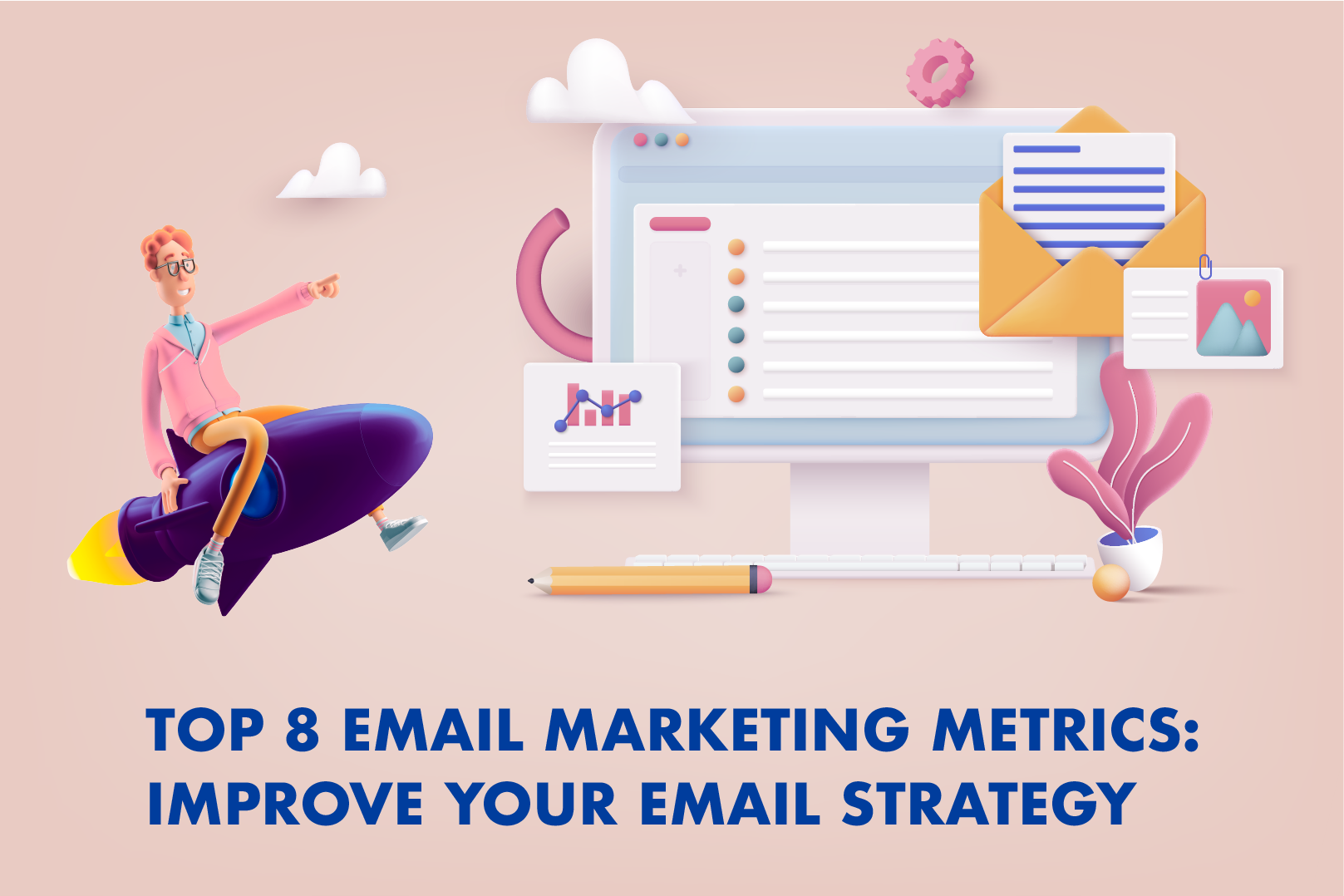 8 Key Email Marketing Metrics Every Marketer Should Track